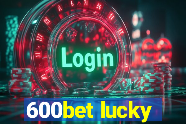 600bet lucky