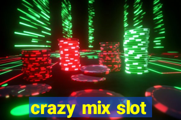 crazy mix slot