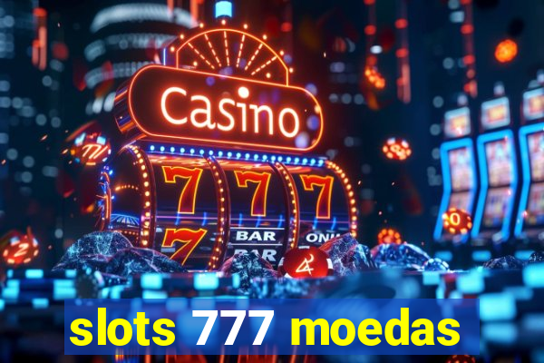 slots 777 moedas