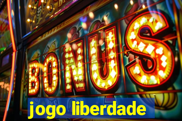 jogo liberdade