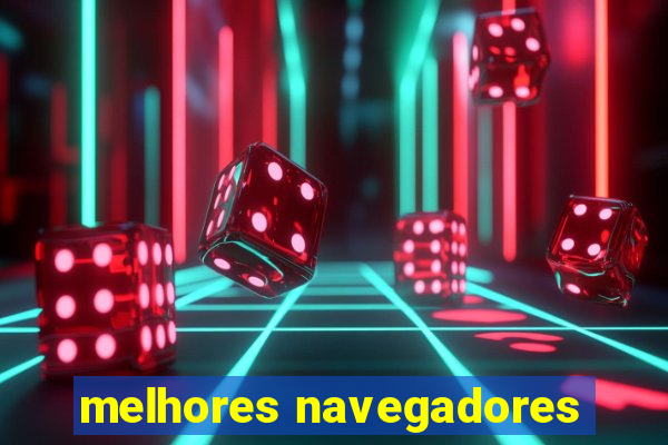 melhores navegadores