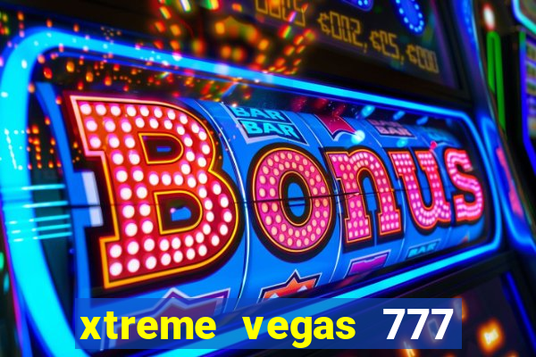 xtreme vegas 777 classic slots