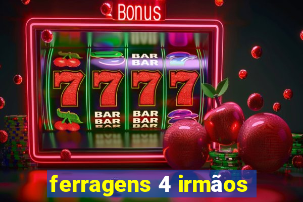 ferragens 4 irmãos