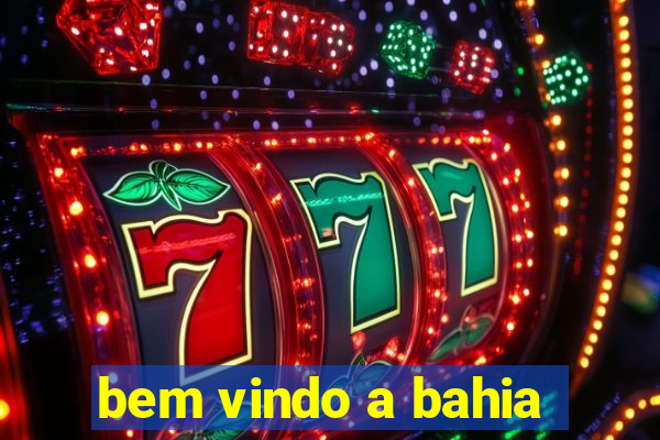 bem vindo a bahia