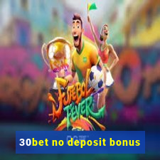 30bet no deposit bonus