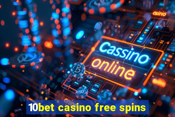 10bet casino free spins