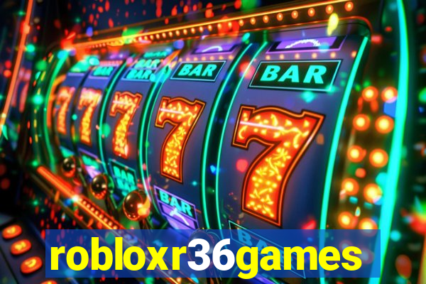 robloxr36games