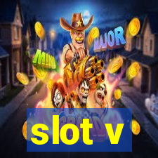 slot v