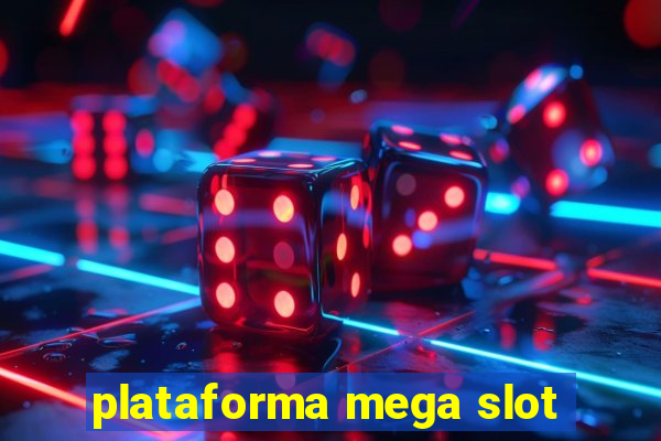 plataforma mega slot