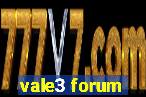 vale3 forum