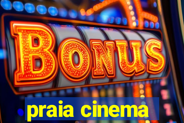 praia cinema