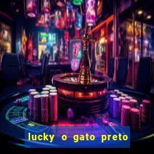 lucky o gato preto filme completo dublado download