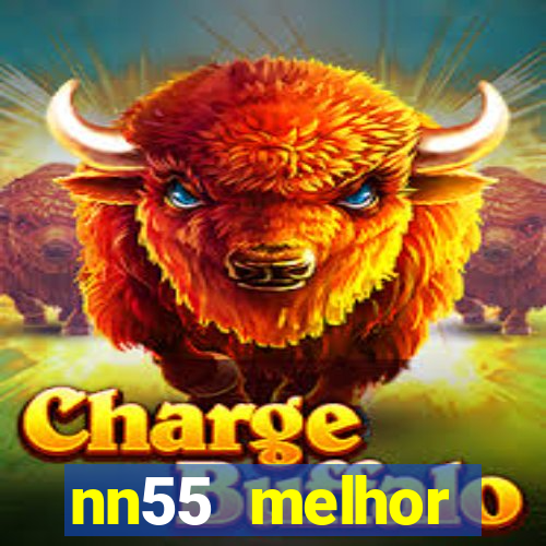 nn55 melhor horário para jogar