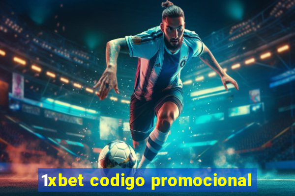 1xbet codigo promocional