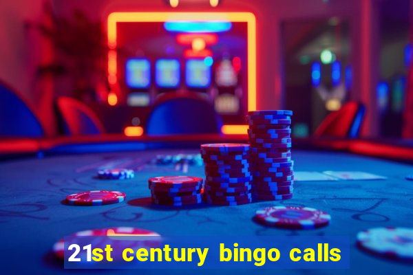 21st century bingo calls