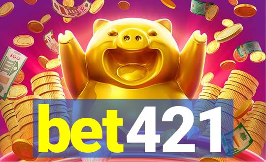 bet421