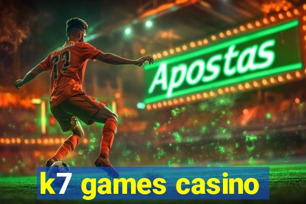 k7 games casino