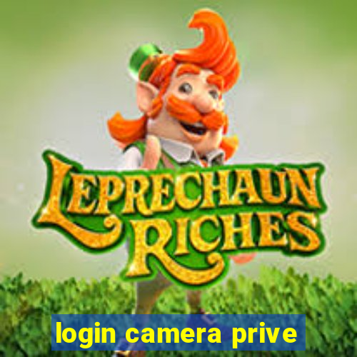 login camera prive