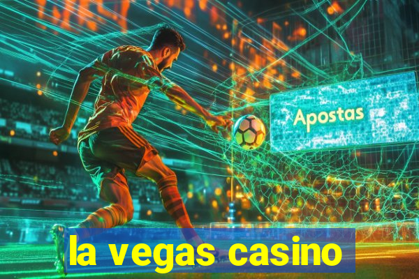 la vegas casino