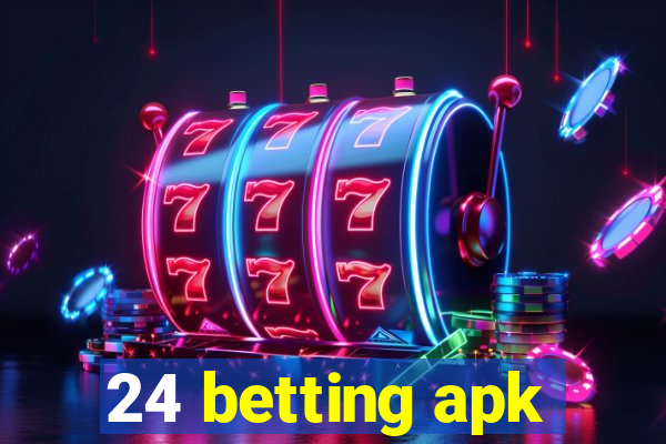 24 betting apk