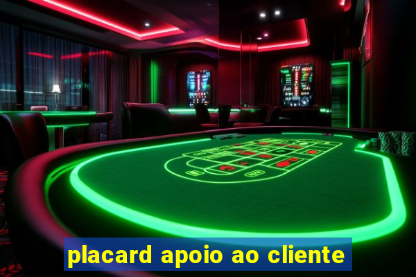 placard apoio ao cliente