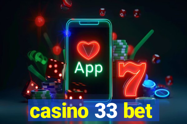 casino 33 bet