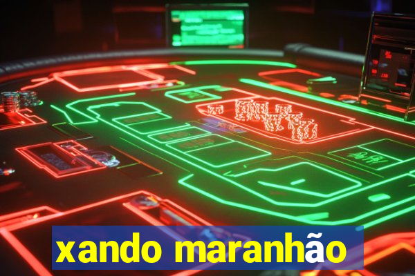 xando maranhão