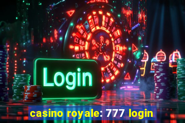 casino royale: 777 login