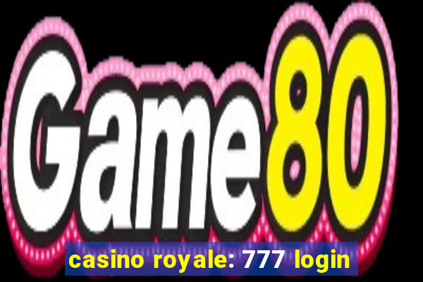 casino royale: 777 login