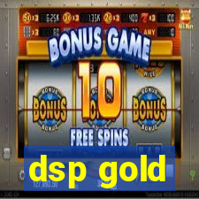 dsp gold