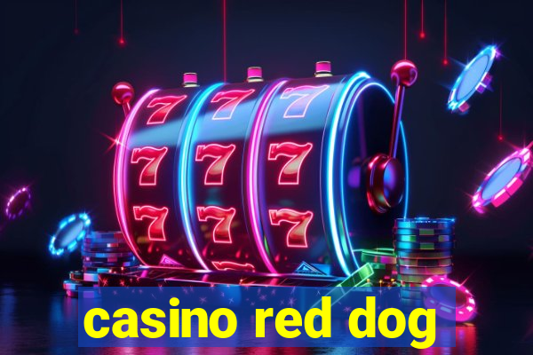 casino red dog