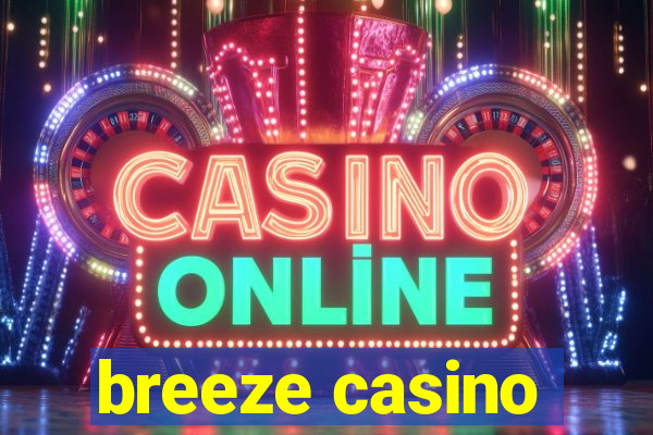 breeze casino