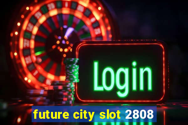 future city slot 2808