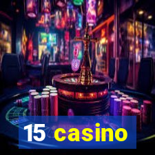 15 casino