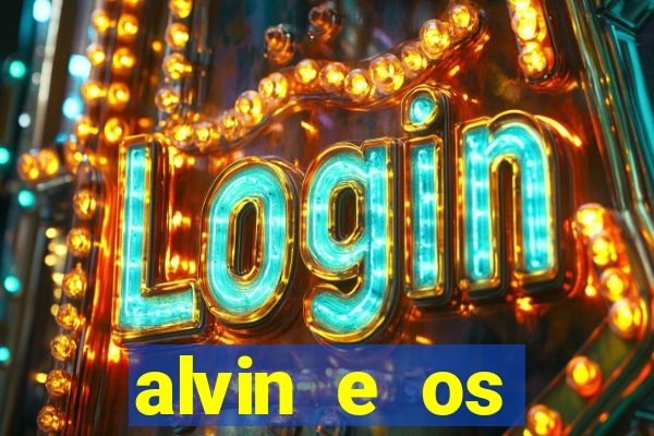 alvin e os esquilos rede canais