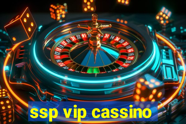 ssp vip cassino