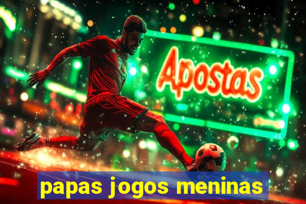 papas jogos meninas