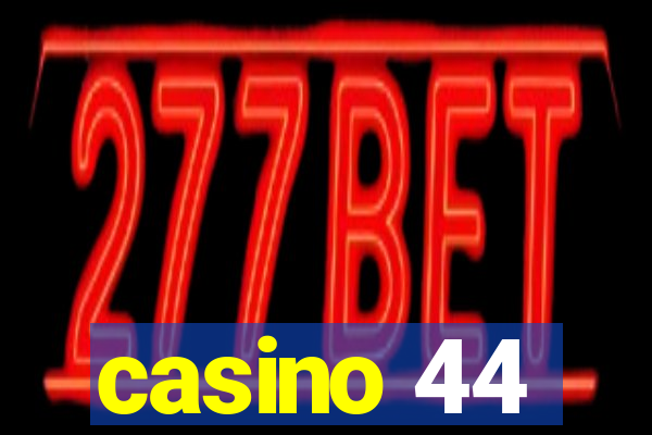 casino 44