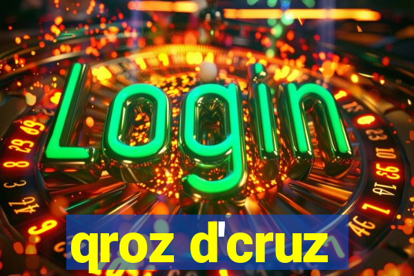 qroz d'cruz