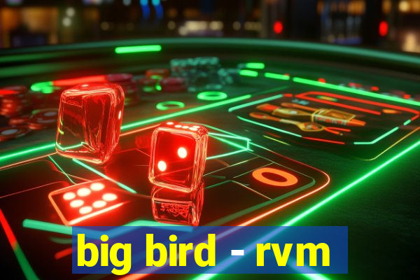 big bird - rvm