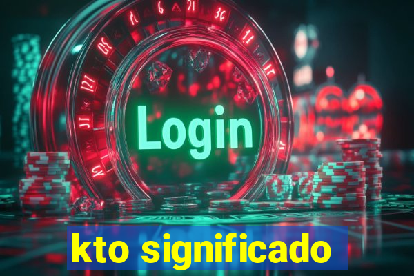 kto significado