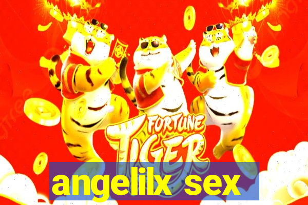 angelilx sex