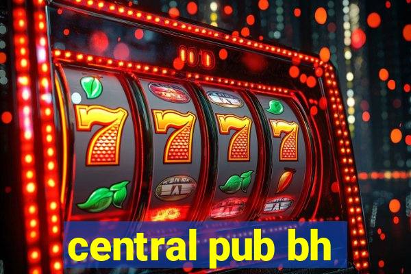 central pub bh