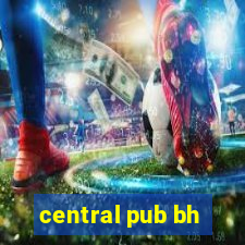 central pub bh