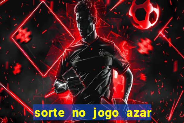 sorte no jogo azar no amor livro