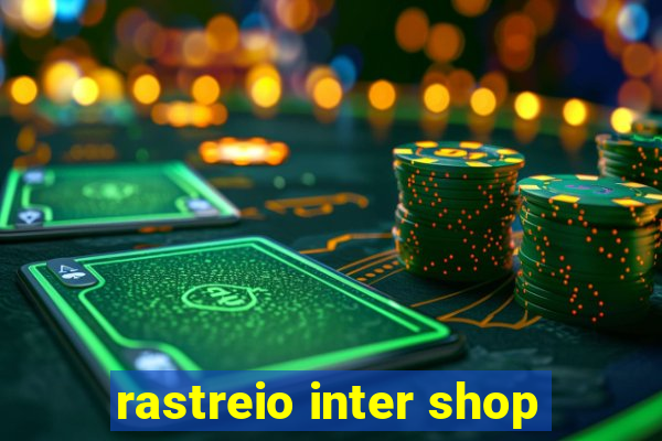 rastreio inter shop