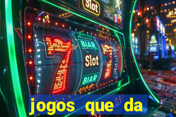 jogos que da dinheiro de verdade pix