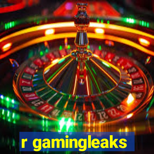 r gamingleaks