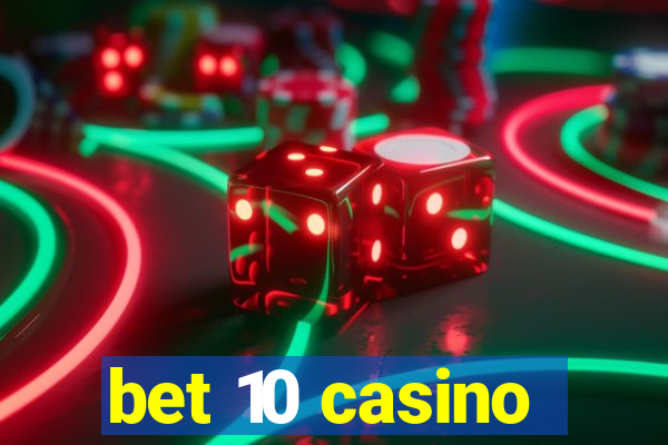 bet 10 casino