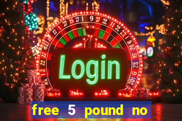 free 5 pound no deposit bingo